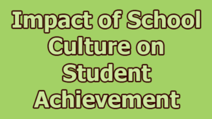 Impact of School Culture on Student Achievement | limbd.org