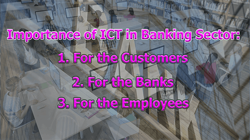 Importance of ICT in Banking Sector - Importance of ICT in Banking Sector