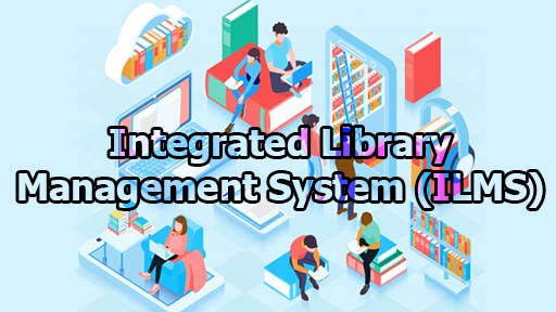 Integrated Library Management System (ILMS)