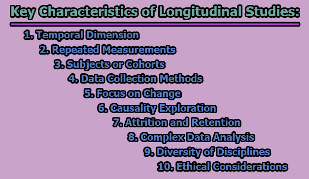 Longitudinal Study | Key Characteristics of Longitudinal Studies | Advantages and Challenges of Longitudinal Studies