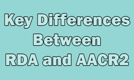 Key Differences Between RDA and AACR2