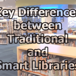 Key Differences between Traditional and Smart Libraries