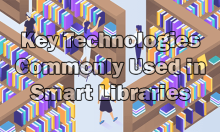 Key Technologies Commonly Used in Smart Libraries