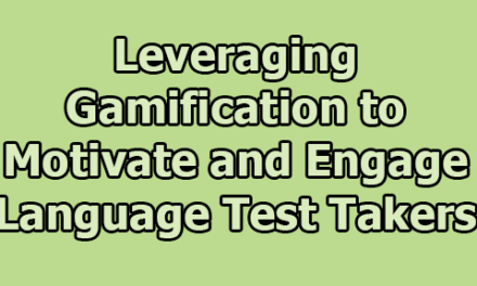 Leveraging Gamification to Motivate and Engage Language Test Takers