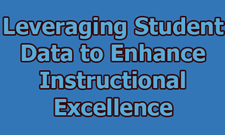 Leveraging Student Data to Enhance Instructional Excellence