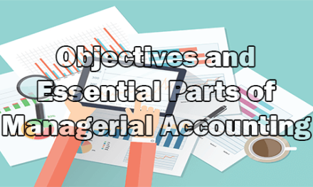 Objectives and Essential Parts of Managerial Accounting