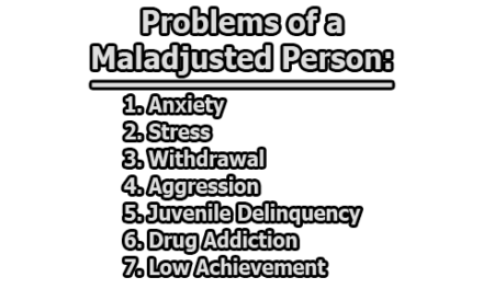 Maladjustment | Causes and Problems of a Maladjusted Person