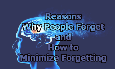 Reasons Why People Forget and How to Minimize Forgetting