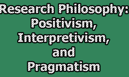Research Philosophy: Positivism, Interpretivism, and Pragmatism