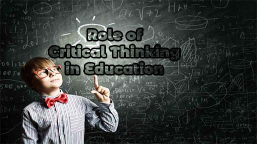 Role of Critical Thinking in Education