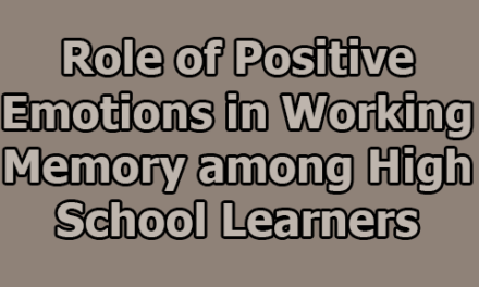 Role of Positive Emotions in Working Memory among High School Learners