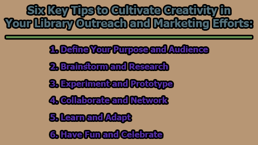 Six Key Tips to Cultivate Creativity in Your Library Outreach and Marketing Efforts