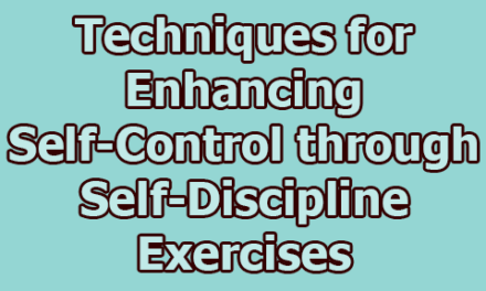 Techniques for Enhancing Self-Control through Self-Discipline Exercises