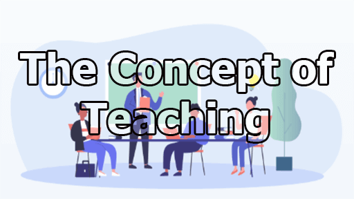 The Concept of Teaching