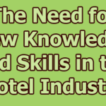 The Need for New Knowledge and Skills in the Hotel Industry