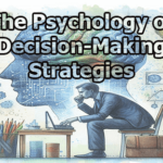 The Psychology of Decision-Making Strategies