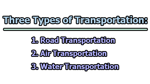 Three Types of Transportation - Three Types of Transportation