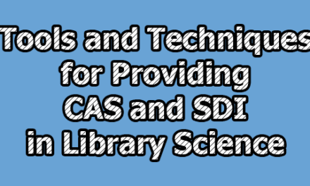 Tools and Techniques for Providing CAS and SDI in Library Science