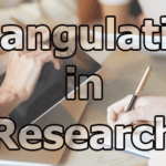 Triangulation in Research: Types, Benefits, Challenges & Tips for Effective Triangulation