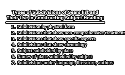 Subject Heading | Types of Subdivisions of Sears List and Their Use in Constructing Subject Heading
