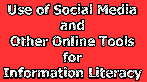 Use of Social Media and Other Online Tools for Information Literacy