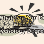 What Can You Do with a Psychology Degree?