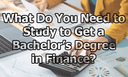 What Do You Need to Study to Get a Bachelor’s Degree in Finance?